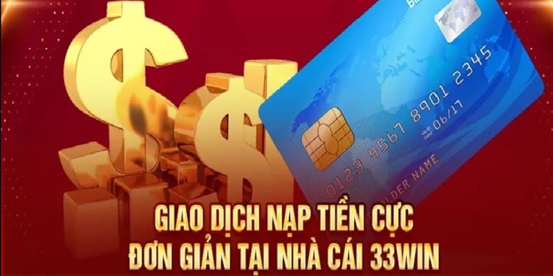 Tại Sao Bạn Nên Nạp Tiền 33WIN Để Trải Nghiệm Game