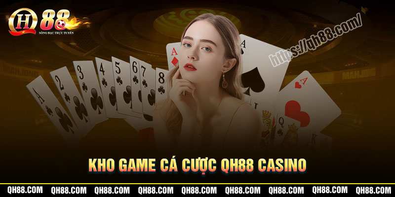 Những sản phẩm cá cược tại QH88 Casino hấp dẫn