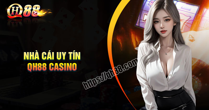 qh88-casino-noi-thang-hoa-cam-xuc-ca-cuoc